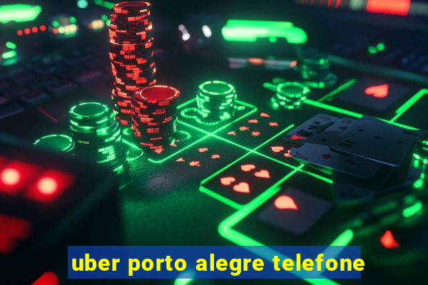 uber porto alegre telefone